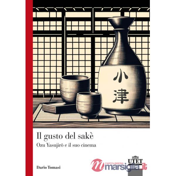Il gusto del sakè. Ozu Yasujiro e il suo cinema