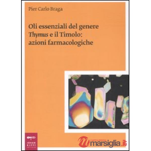 Oli essenziali del genere Thymus e il timolo: azioni farmacologiche