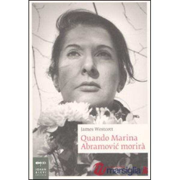 Quando Marina Abramovic morirà