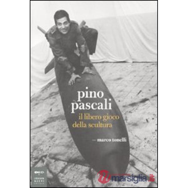 Pino Pascali. Il libero gioco della scultura
