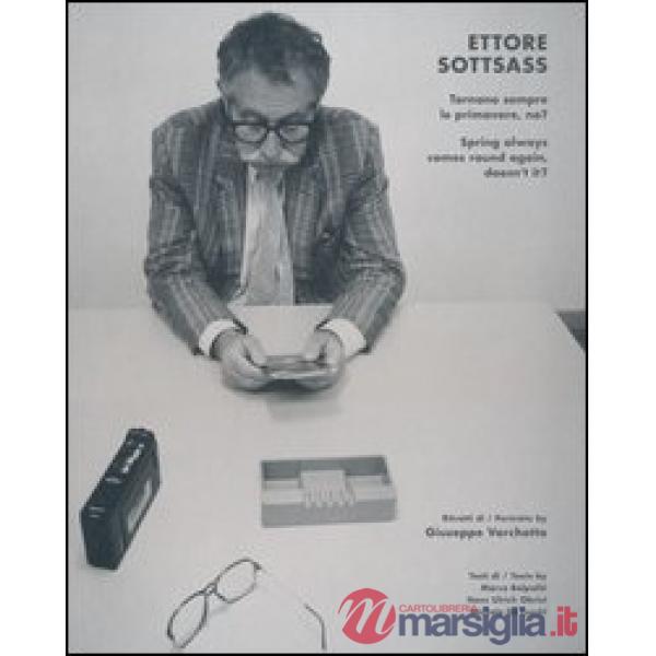 Ettore Sottsass. Tornano sempre le primavere, no?. Ediz. italiana e inglese