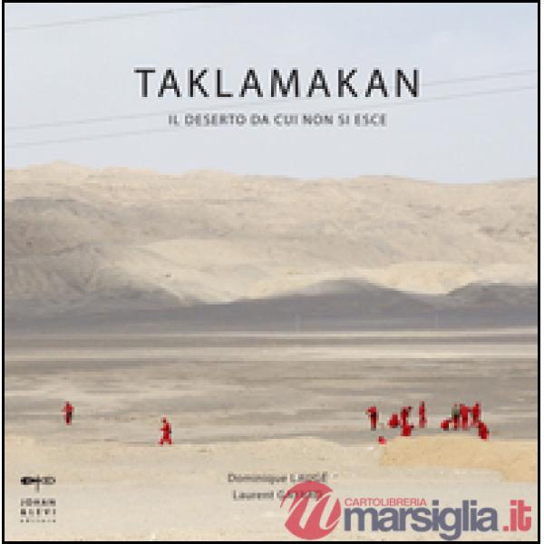 Taklamakan. Ediz. illustrata