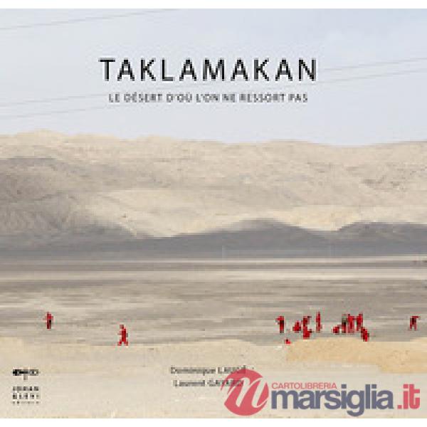 Taklamakan. Le désert d'où l'on ne revient pas