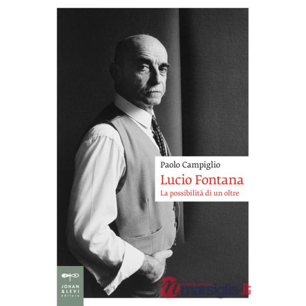 Lucio Fontana. La possibilità di un oltre