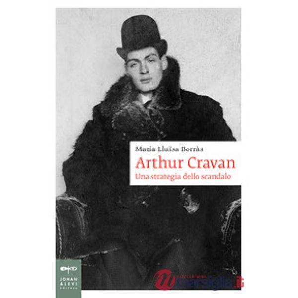 Arthur Cravan. Una strategia dello scandalo
