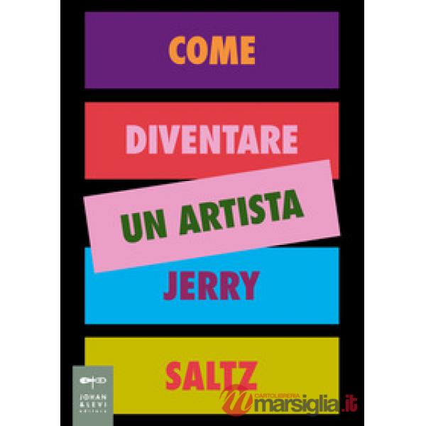 Come diventare un artista. Ediz. a colori