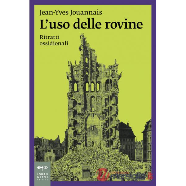 Uso delle rovine. Ritratti ossidionali (L')