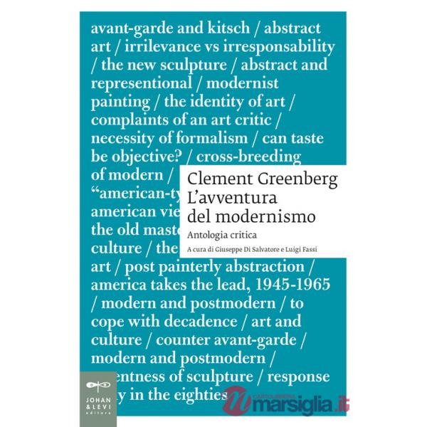 Clement Greenberg. L'avventura del modernismo. Antologia critica