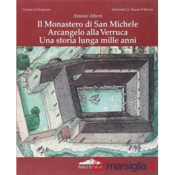 Monastero di San Michele Arcangelo alla Verruca. Una storia lunga mille anni. Guida alla mostra (Il)