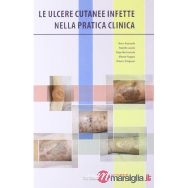 Ulcere cutanee infette nella pratica clinica (Le)