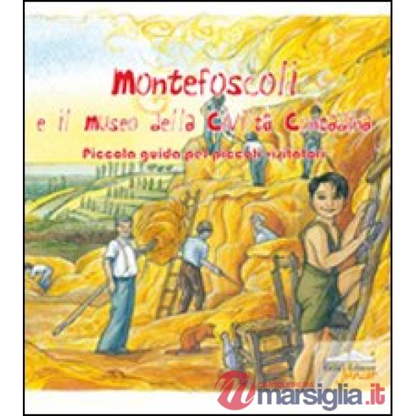 Montefoscoli e il museo della civiltà contadina. Piccola guida per piccoli visitatori