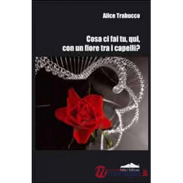 Cosa ci fai tu, qui, con un fiore tra i capelli?