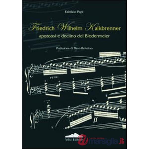 Friedrich Wilhelm Kalkbrenner. Apoteosi e declino del Biedermeier
