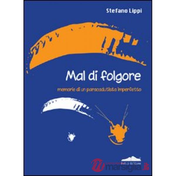 Mal di folgore. Memorie di un paracadutista imperfetto