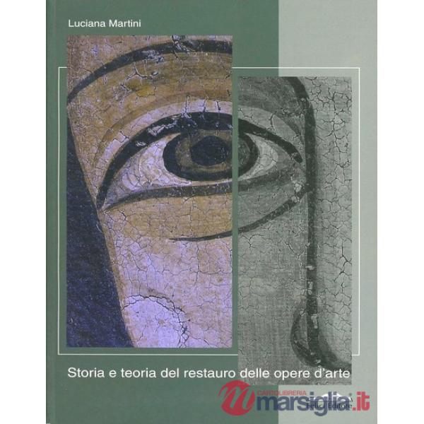 Storia e teoria del restauro delle opere d'arte. Ediz. illustrata