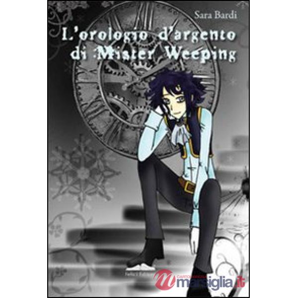 Orologio d'argento di mister Weeping (L')