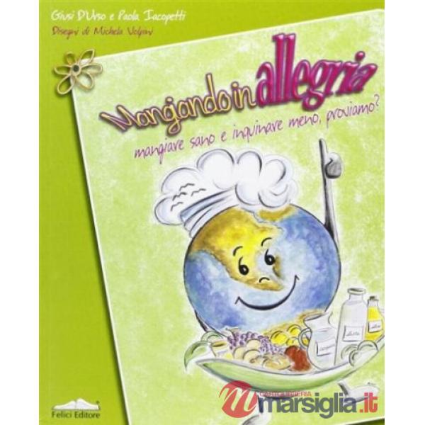 Mangiando in allegria. Mangiare sano e inquinare meno: proviamo?