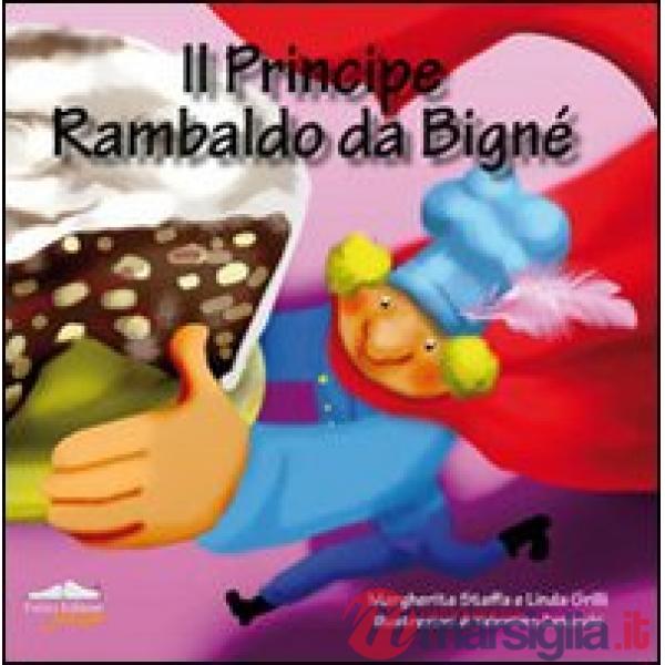 Principe Rambaldo da Bigné. Ediz. illustrata (Il)