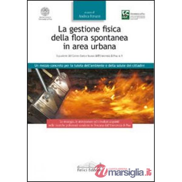 Gestione fisica della flora spontanea in area urbana. Un mezzo concreto per la t