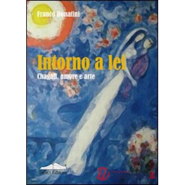 Intorno a lei. Chagall, amore e arte