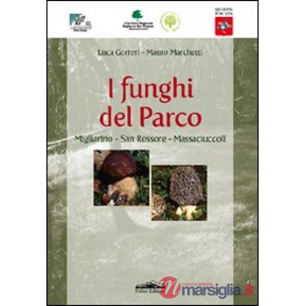 Funghi del parco. Migliarino-San Rossore-Massaciuccoli (I)