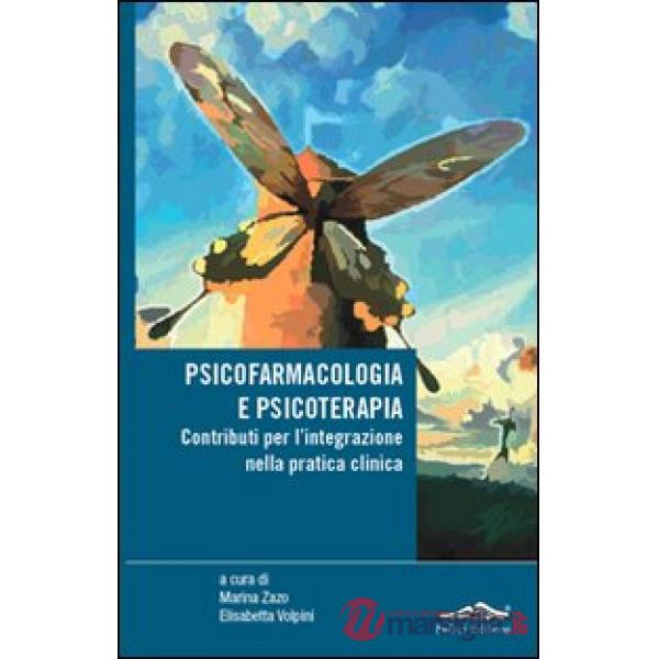 Psicofarmacologia e psicoterapia. Contributi per l'integrazione nella pratica cl