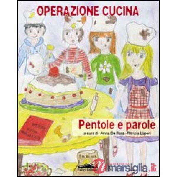 Operazione cucina. Pentole e parole