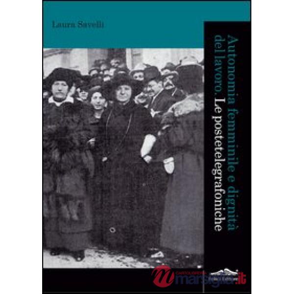 Autonomia femminile e dignità del lavoro. Le postetelegrafoniche
