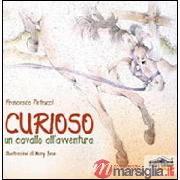 Curioso. Un cavallo all'avventura
