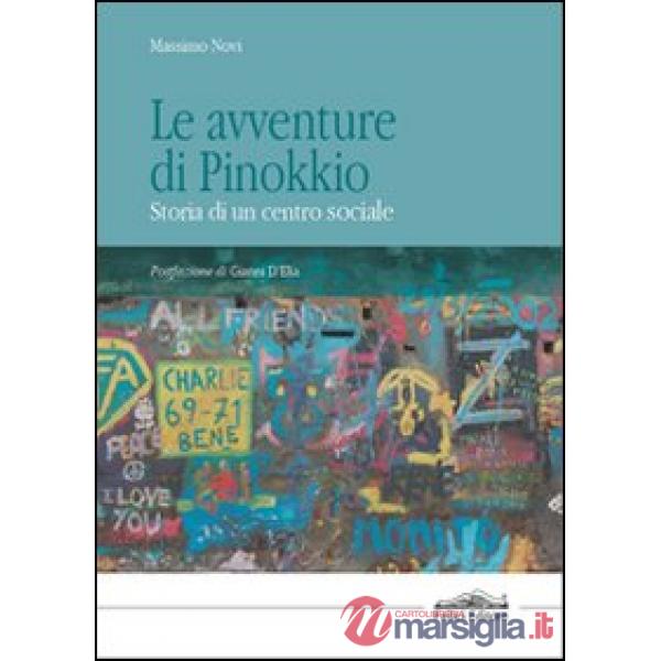 Avventure di Pinokkio. Storia di un centro sociale (Le)