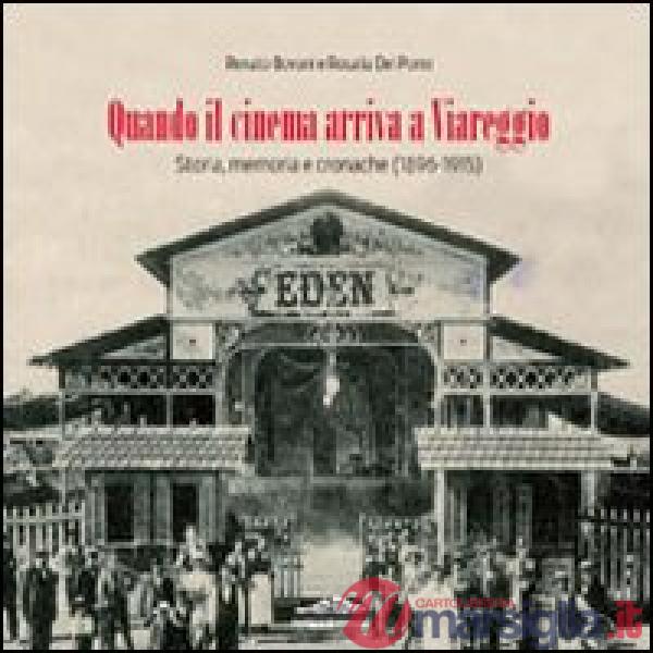 Quando il cinema arriva a Viareggio. Storia, memoria e cronache (1896-1915)