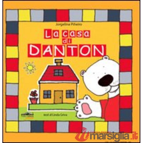 Casa di Danton. Ediz. illustrata (La)
