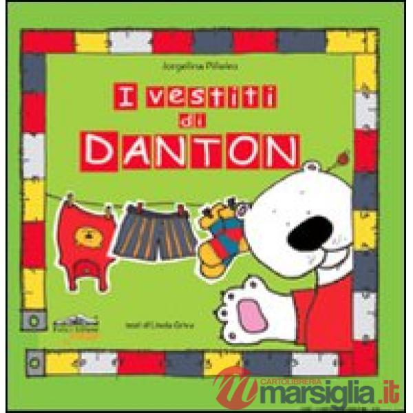 Vestiti di Danton. Ediz. illustrata (I)
