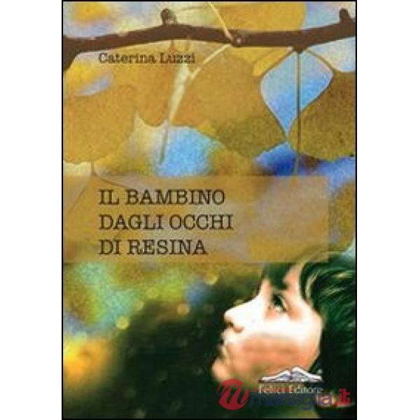 Bambino dagli occhi di resina (Il)