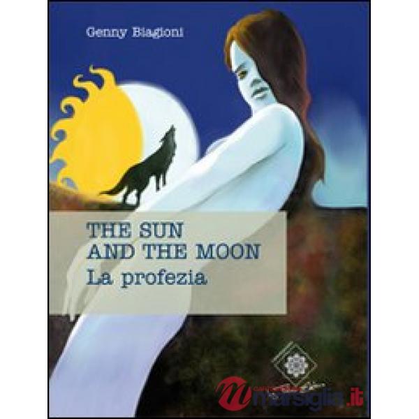 Sun and the moon. La profezia (The)