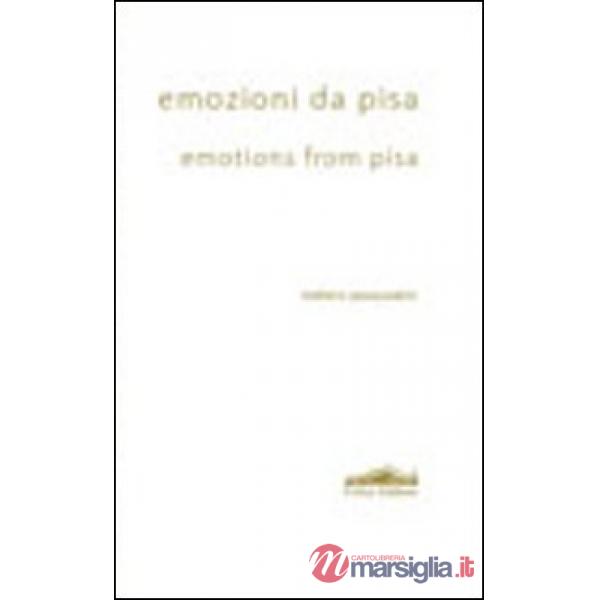 Emozioni da Pisa-Emotions from Pisa. Ediz. bilingue