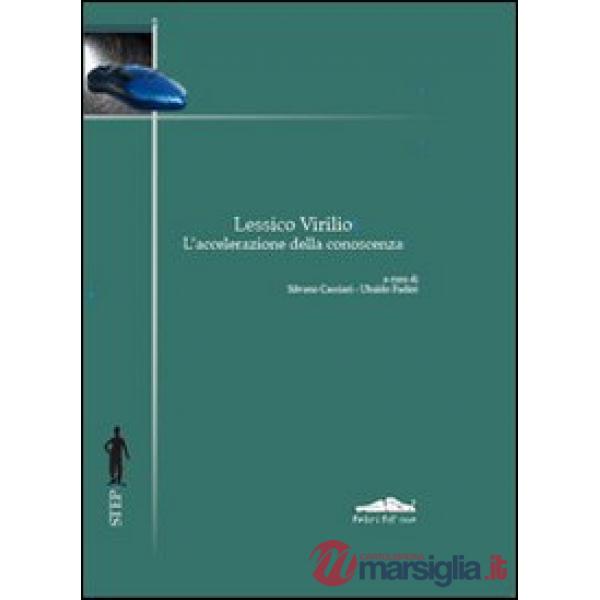 Lessico Virilio. L'accelerazione della conoscenza