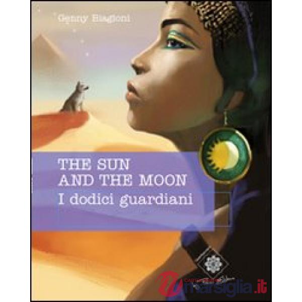 Sun and the moon. I dodici guardiani (The)