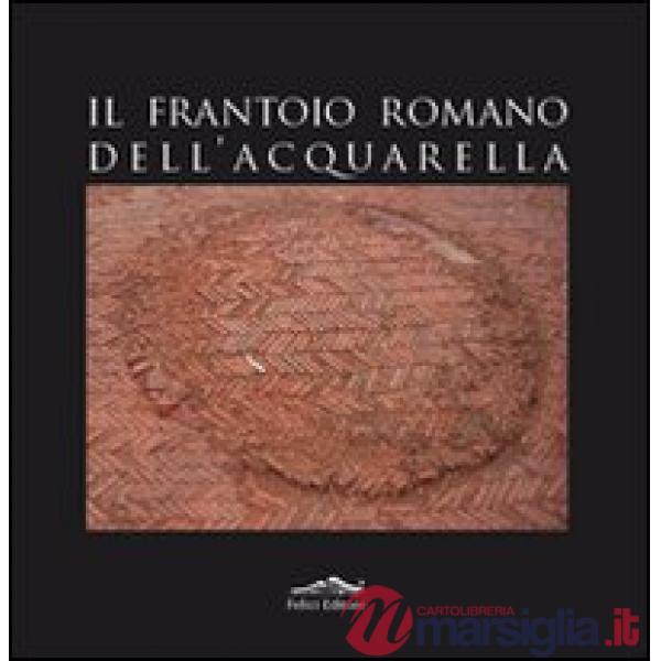 Frantoio romano dell'Acquarella (Il)