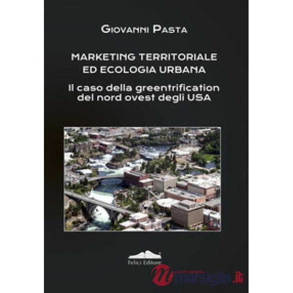 Marketing territoriale ed ecologia urbana. Il caso della greentrification del no