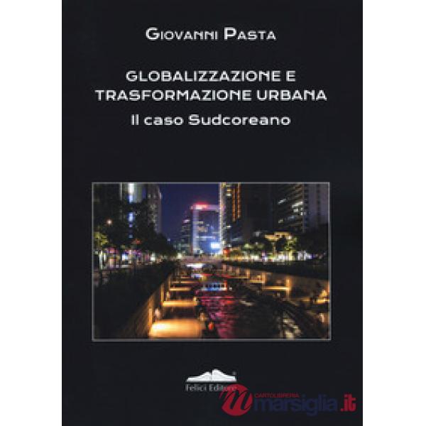 Globalizzazione e trasformazione urbana. Il caso Sudcoreano