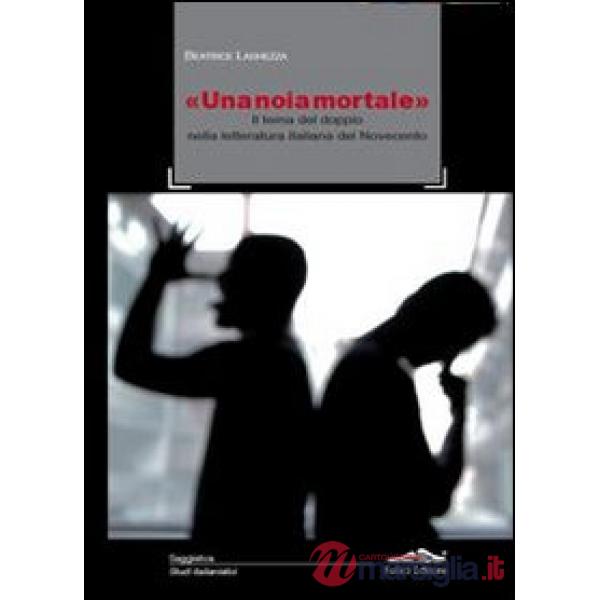 «Una noia mortale». Il tema del doppio nella letteratura italiana del Novecento