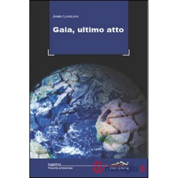 Gaia, ultimo atto
