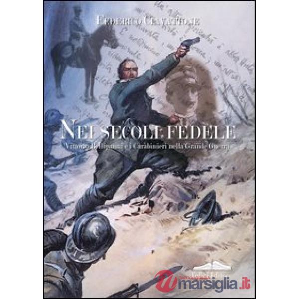 Nei secoli fedele. Vittorio Bellipanni e i carabinieri nella grande guerra