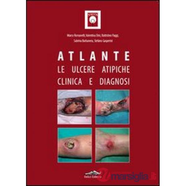 Atlante. Le ulcere atipiche. Clinica e diagnosi