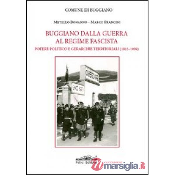 Buggiano dalla guerra al regime fascista. Potere politico e gerarchie territoriali (1915-1939)
