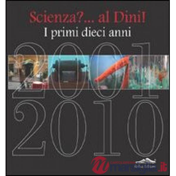 Scienza? Al Dini. I primi dieci anni