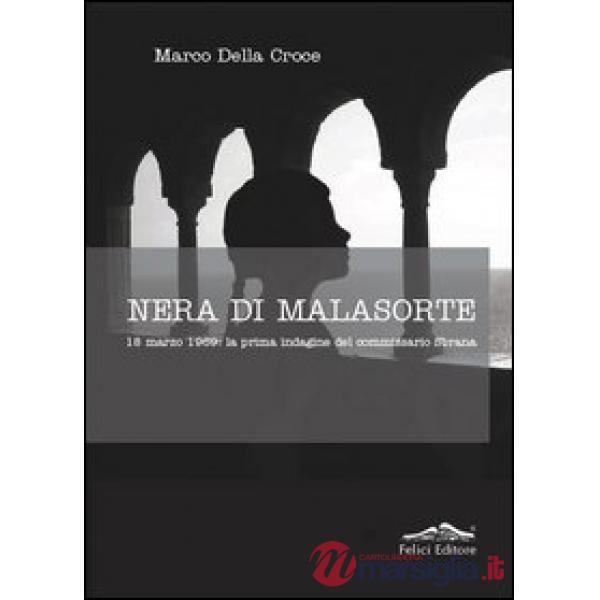 Nera di malasorte. 18 marzo 1969: la prima indagine del commissario Sbrana