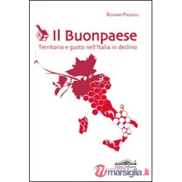 Buonpaese. Territorio e gusto nell'Italia in declino (Il)