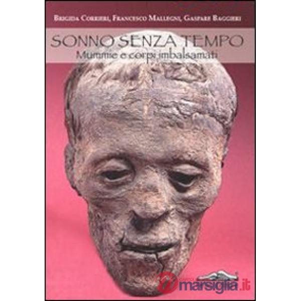 Sonno senza tempo. Mummie e corpi imbalsamati